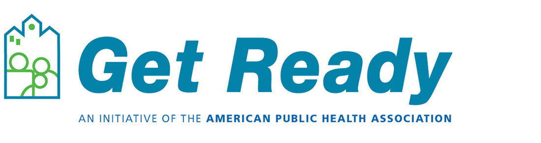 Get Ready An Initiative of the American Public Health Association